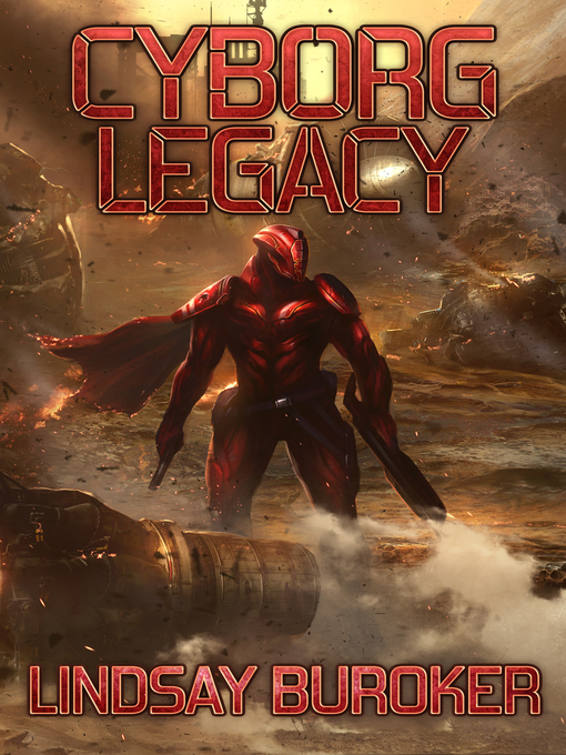 Title details for Cyborg Legacy by Lindsay Buroker - Available